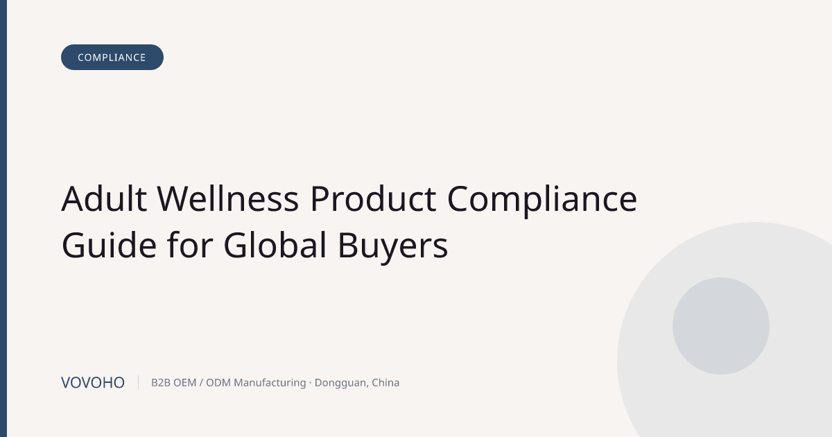 Adult Wellness Product Compliance Guide for Global Buyers